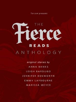 [The Fierce Reads Anthology 01] • The Fierce Reads Anthology